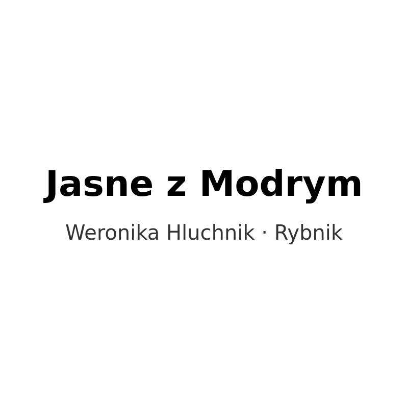 Jasne z Modrym – Weronika Hluchnik