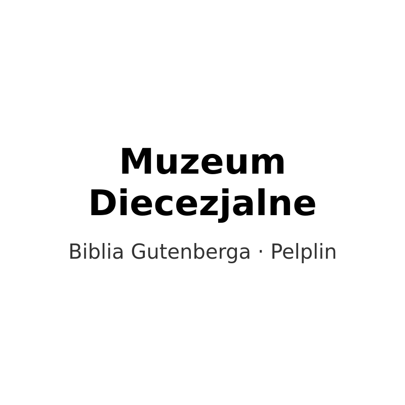 Muzeum Diecezjalne w Pelplinie (Biblia Gutenberga)